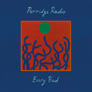 Porridge Radio - Every Bad_id20217_